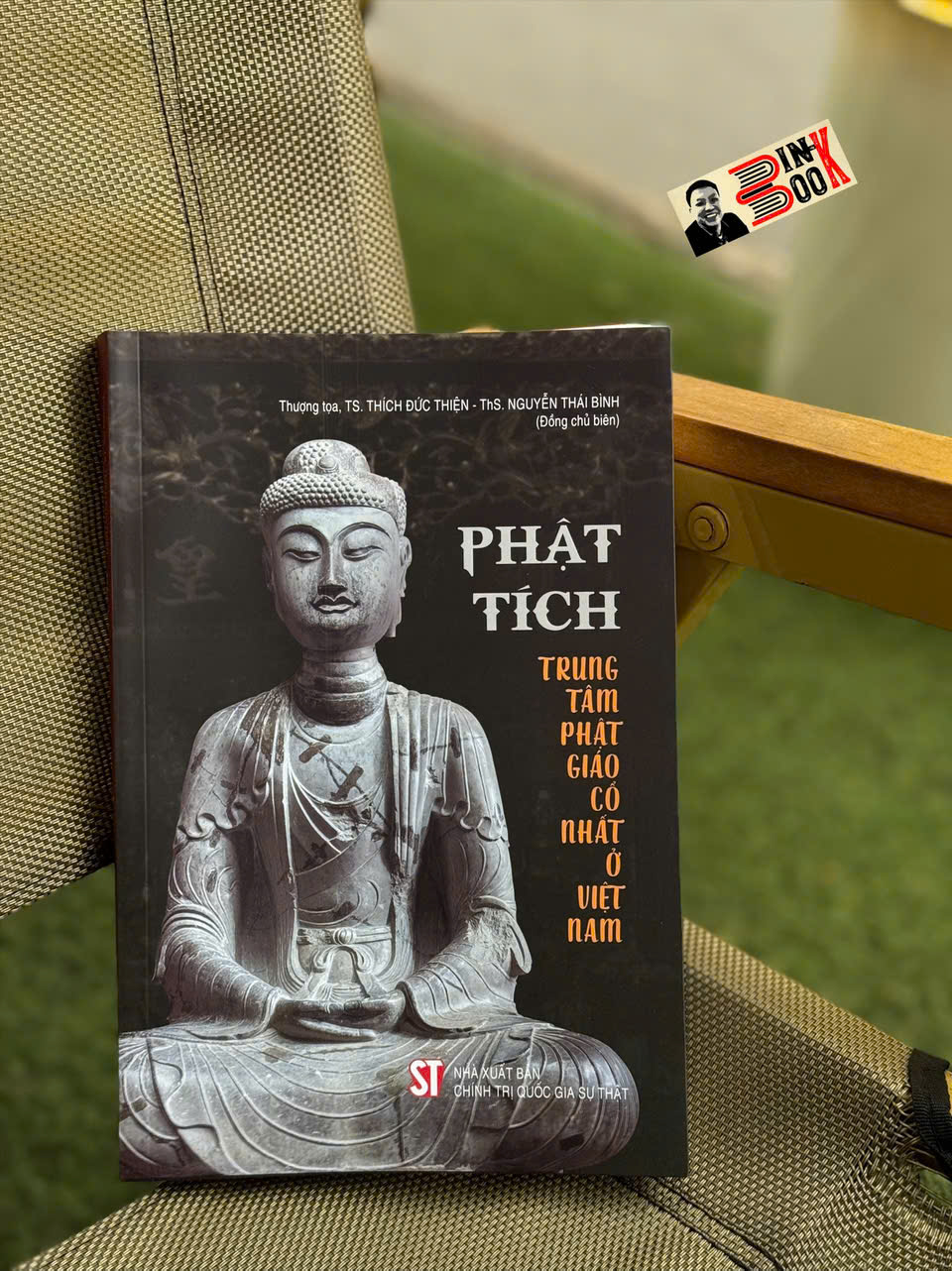 PHẬT TÍCH - TRUNG TÂM PHẬT GIÁO CỔ NHẤT Ở VIỆT NAM – NXB Chính trị quốc gia sự thật