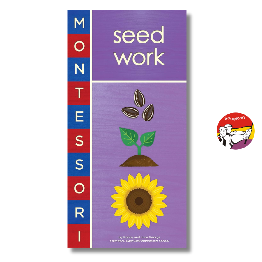 Sách - Seed Work: Learn About Plants The Montessori Way by Bobby George | Children's Picture Book