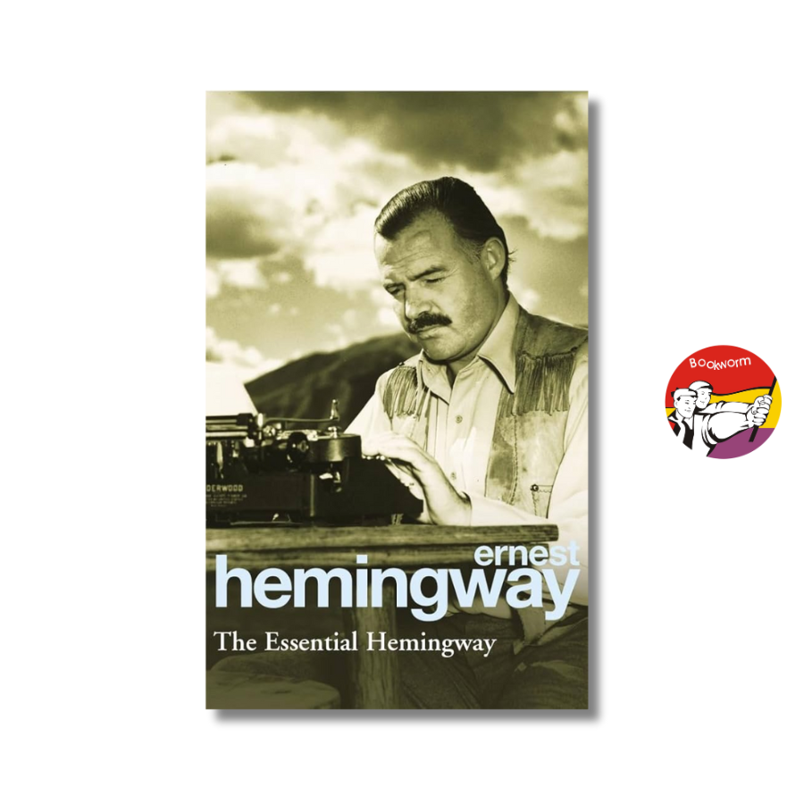 Sách - The Essential Hemingway by Ernest Hemingway - Fiction| Classics |Short Stories