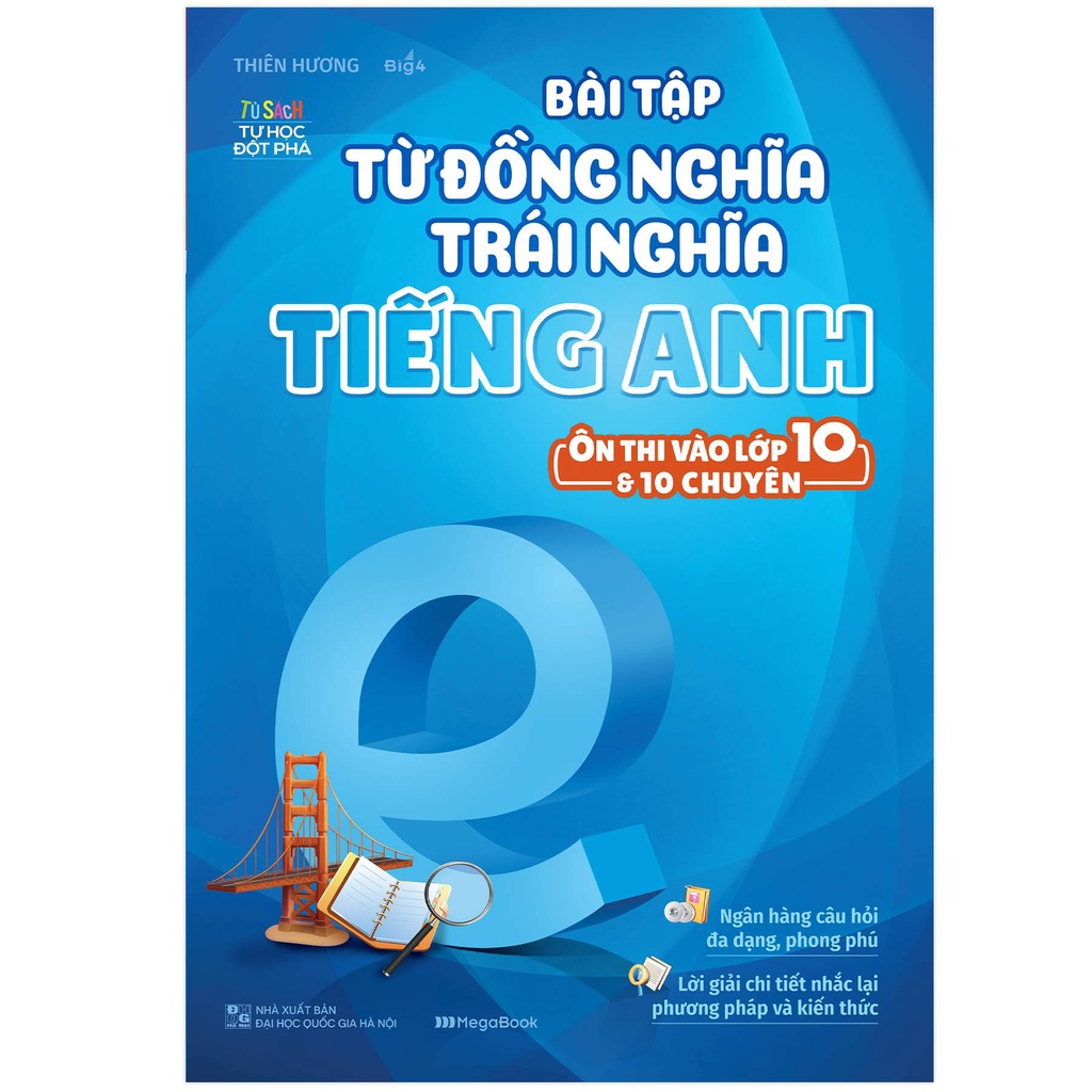 MEGABOOK - Bài tập từ đồng nghĩa, trái nghĩa tiếng Anh (Ôn thi vào 10 và 10 chuyên)