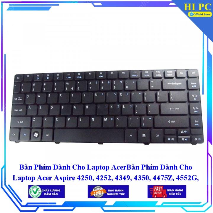 Bàn Phím Dành Cho Laptop AcerBàn Phím Dành Cho Laptop Acer Aspire 4250 4252 4349 4350 4475Z 4552G 4752 - Hàng Nhập Khẩu