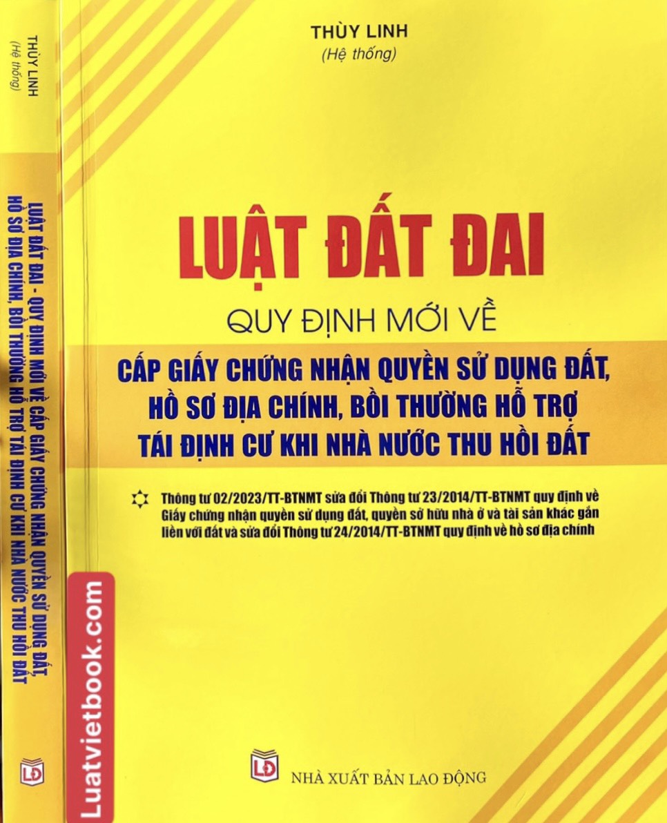 Luật Đất Đai - Quy Định Mới Về Cấp Giấy Chứng Nhận Quyền Sử Dụng Đất, Hồ Sơ Địa Chính, Bồi Thường Hỗ Trợ Tái Định Cư Khi Nhà Nước Thu Hồi Đất