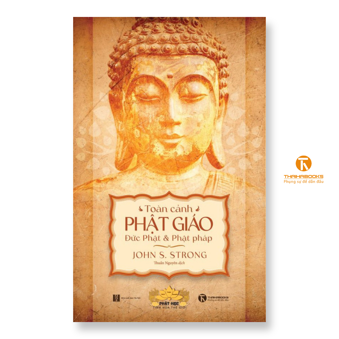 Sách - Toàn cảnh Phật giáo: Đức Phật và Phật pháp - Thái Hà Books