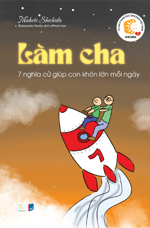 Làm Cha - 7 nghĩa cử giúp con khôn lớn mỗi ngày (Makoto Shichida)