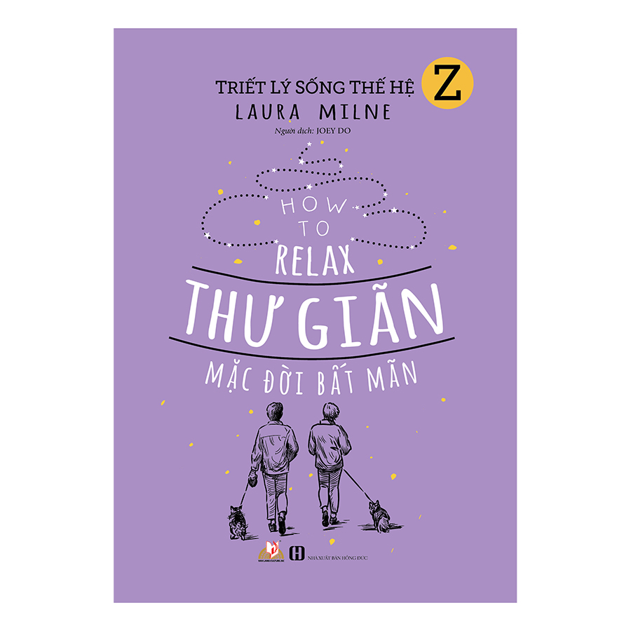 Triết Lý Sống Thế Hệ Z - Thư Giãn Mặc Đời Bất Mãn