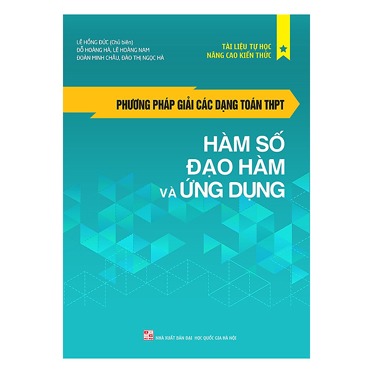 Sách: Phương Pháp Giải Các Dạng Toán Thpt- Hàm Số - Đạo Hàm Và Ứng Dụng