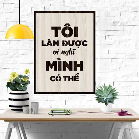 Tranh gỗ DECOR - SLOGAN tạo động lực, Truyền cảm hứng - Tôi làm được vì nghĩ mình có thể