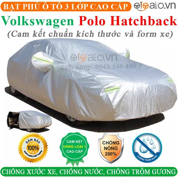 Bạt Phủ dành cho Ô Tô Volkswagen Polo Hatchback Cao Cấp 3 Lớp Chống Nắng Nóng Chống Nước Chống xước