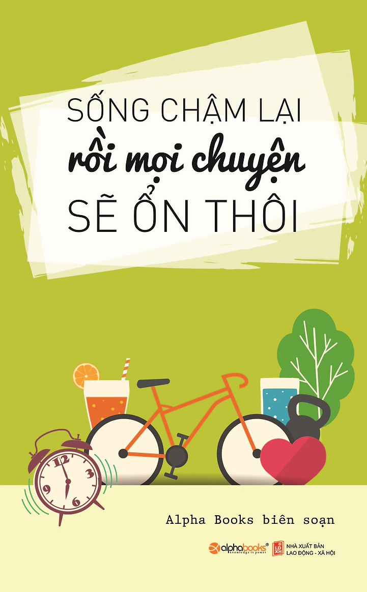 Sống Chậm Lại Rồi Mọi Chuyện Sẽ Ổn Thôi_AL