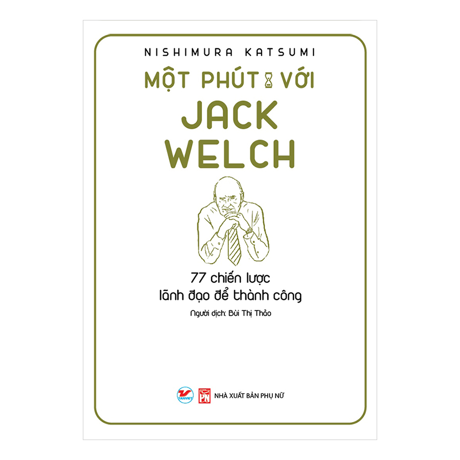 Combo Một Phút Mỗi Ngày Để Hiểu Với: Honda Soichiro, Jeff Bezzos, Steve Jobs, Warren Buffett, Jack Welch, Michael Porter, Philip Kotler, Konosuke Matsushita (Bộ 8 Cuốn)