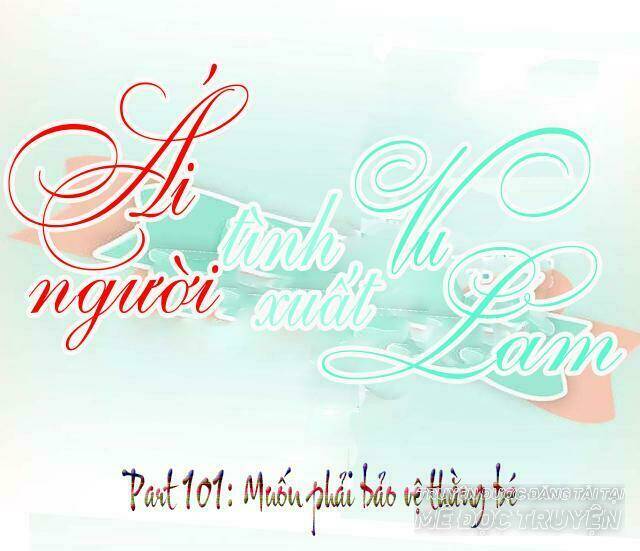 ái người tình xuất vu lam chapter 101 1