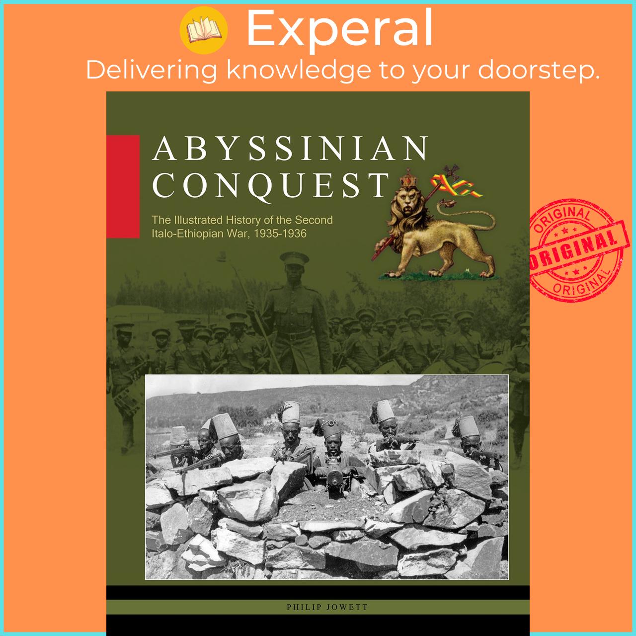 Sách - Abyssinian Conquest - The Illustrated History of the Second Italo-Ethiop by Philip Jowett (UK edition, Hardcover)