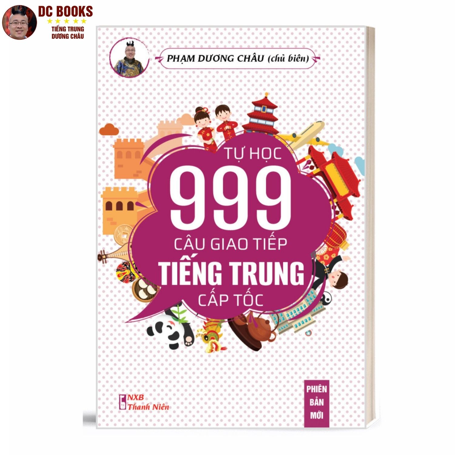 Sách Tự Học 999 Câu Giao Tiếp Tiếng Trung Cấp Tốc Cho Người Việt - Kèm Audio + Video Chuẩn Giọng Bản Xứ