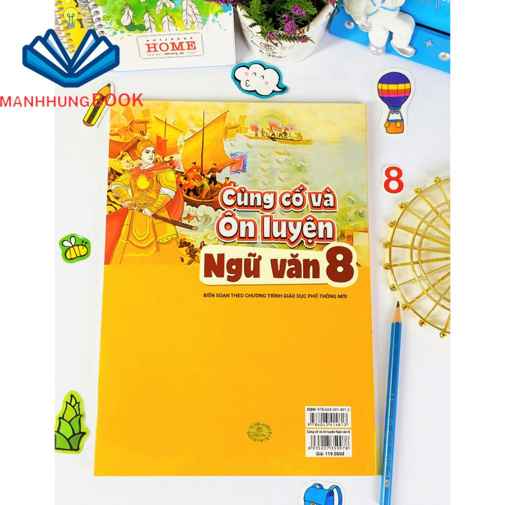 Sách - Củng Cố Và Ôn Luyện Ngữ Văn Lớp 8 - Biên soạn theo chương trình GDPT mới.