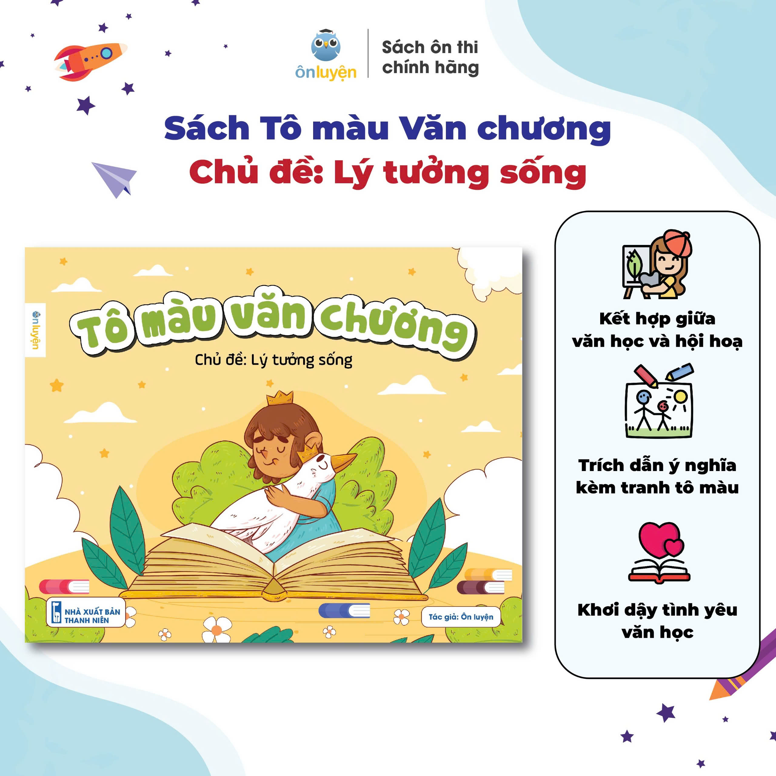 Sách Tô màu Văn chương - Chủ đề: Lý tưởng sống- Nhà Sách Ôn Luyện