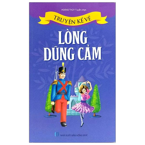 Truyện Kể Về Lòng Dũng Cảm (Tái Bản)