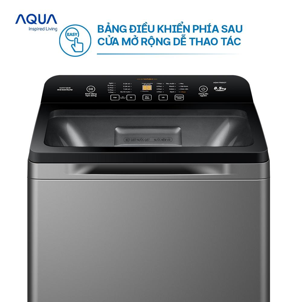 Máy giặt cửa trên Aqua 8.5kg AQW-FR85GT.S - Hàng chính hãng - Chỉ giao HCM, Hà Nội, Đà Nẵng, Hải Phòng, Bình Dương, Đồng Nai, Cần Thơ