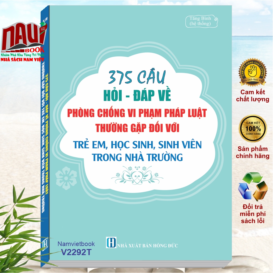 Sách 375 Câu Hỏi Đáp Về Phòng Chống Vi Phạm Pháp Luật Thường Gặp Đối Với Trẻ Em, Học Sinh, Sinh Viên Trong Nhà Trường - V2292T