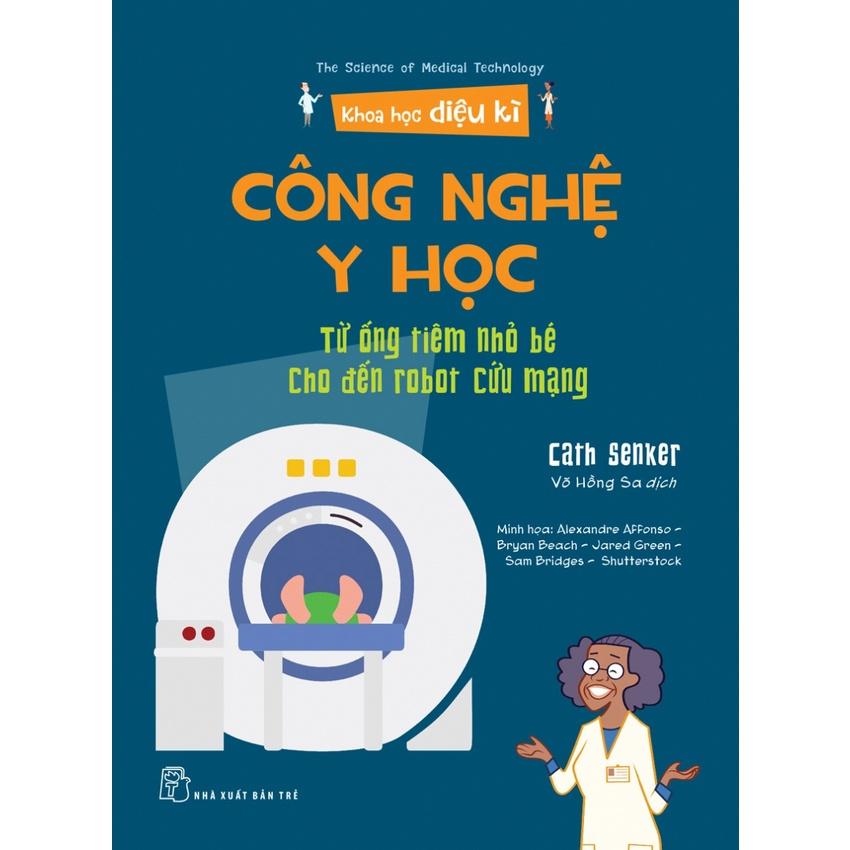 Công nghệ y học - Từ ống tiêm nhỏ bé cho đến robot cứu mạng  - Bản Quyền