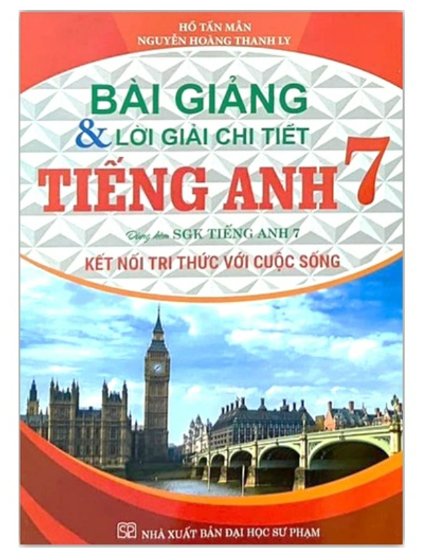 Sách - Bài giảng và lời giải chi tiết Tiếng Anh 7 Kết nối chi thức và cuộc sống