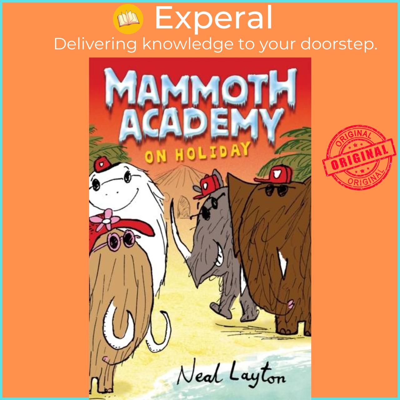 Sách - Mammoth Academy: Mammoth Academy On Holiday by Neal Layton (UK edition, paperback)