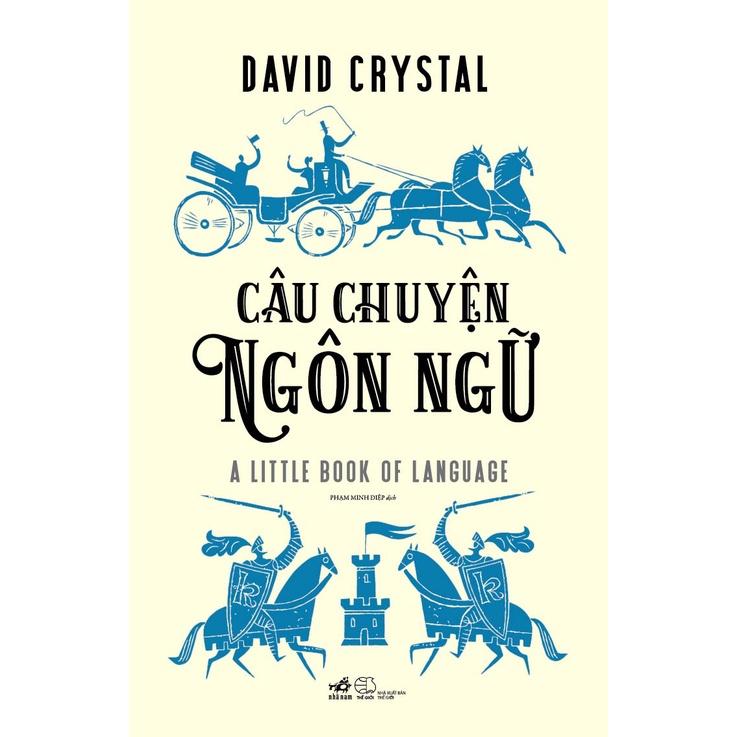 Sách Câu chuyện ngôn ngữ - Nhã Nam - BẢN QUYỀN