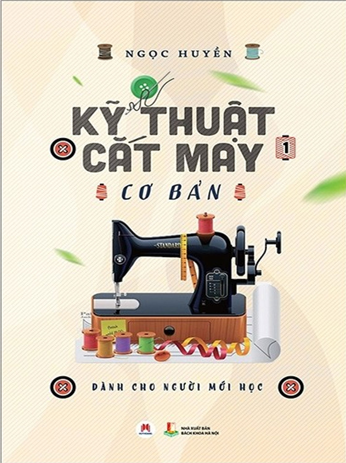 Kỹ Thuật Cắt May Cơ Bản – Tập 1 ( Dành Cho Người Mới Học )