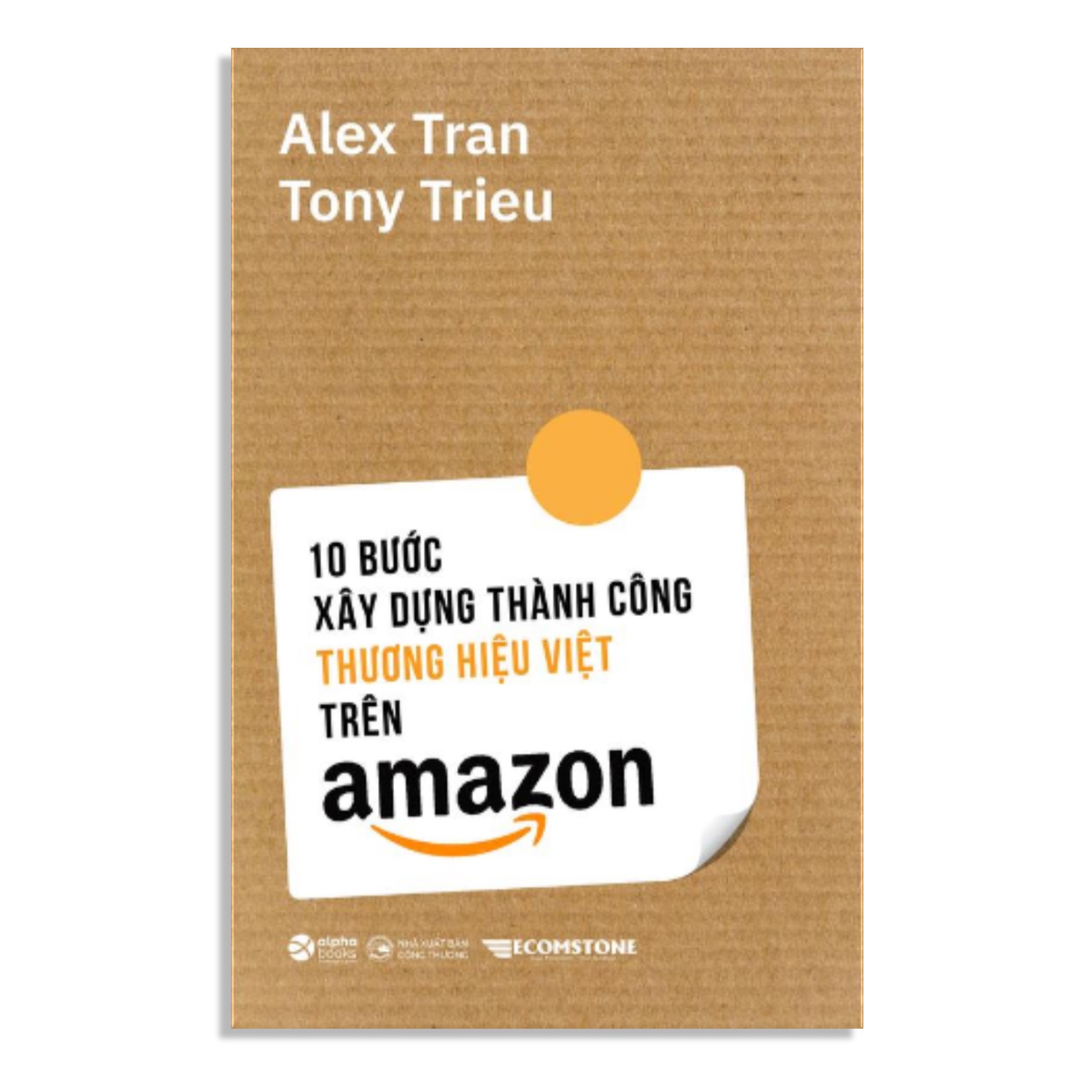 Combo Sách : 10 Bước Xây Dựng Thành Công Thương Hiệu Việt Trên Amazon + Đi Ra Thế Giới Với Người Khổng Lồ