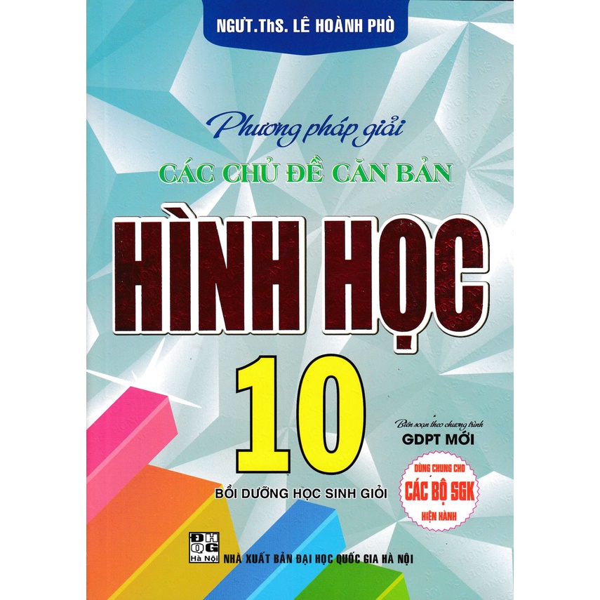 Sách -  phương pháp giải các chủ đề căn bản hình học 10 (biên soạn theo chương trình gdpt mới)