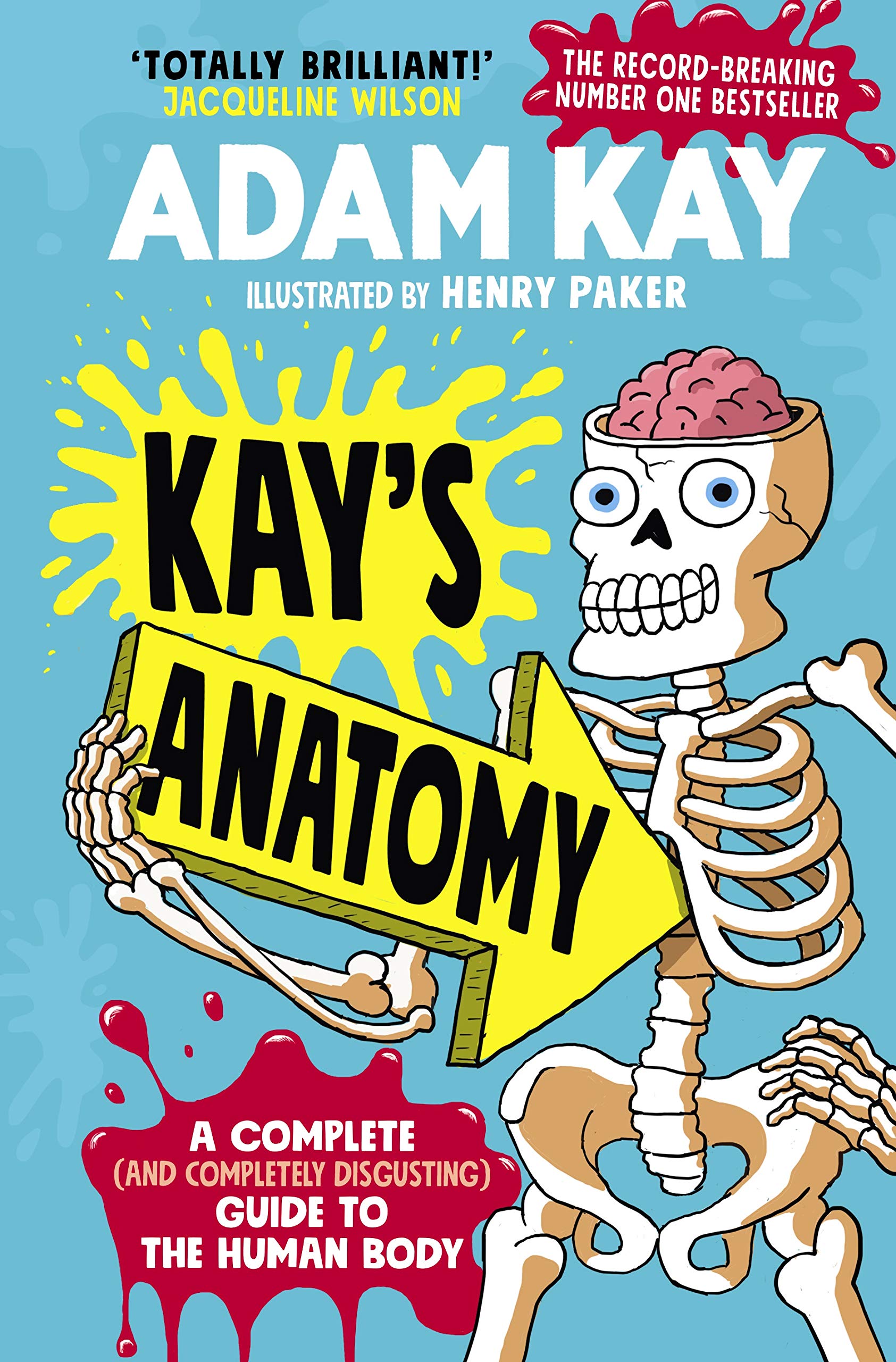 Kay’s Anatomy: A Complete (And Completely Disgusting) Guide To The Human Body