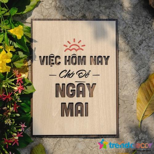 Tranh Treo Tường Gỗ Trang Trí Phòng Tạo Động Lực Việc Hôm Nay Chớ Để Ngày Mai