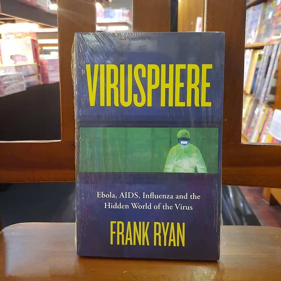 Virusphere : Ebola, AIDS, Influenza and the Hidden World of the Virus