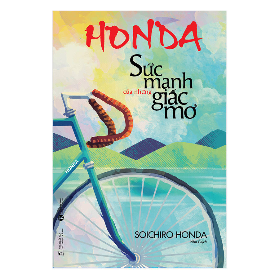 Honda - Sức Mạnh Của Những Giấc Mơ (Tái Bản)