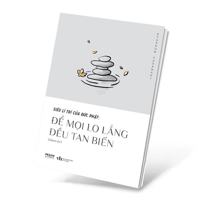 Siêu lí trí của Đức Phật: Để mọi lo lắng đều tan biến