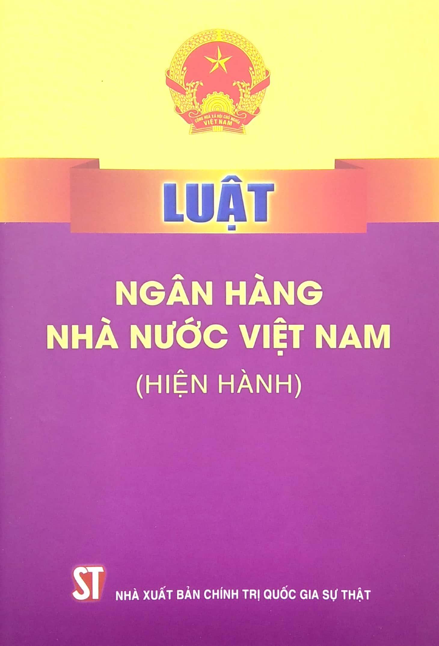 Luật Ngân Hàng Nhà Nước Việt Nam (Hiện Hành)