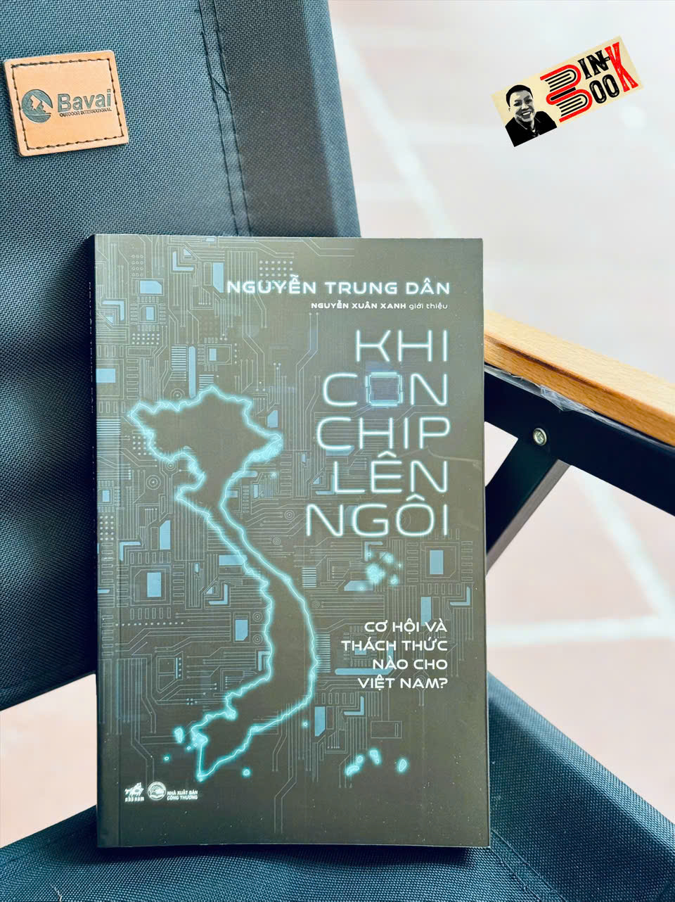 KHI CON CHIP LÊN NGÔI - Cơ Hội Và Thách Thức Nào Cho Việt Nam? - Nguyễn Trung Dân - Nguyễn Xuân Xanh giới thiệu - Nhã Nam