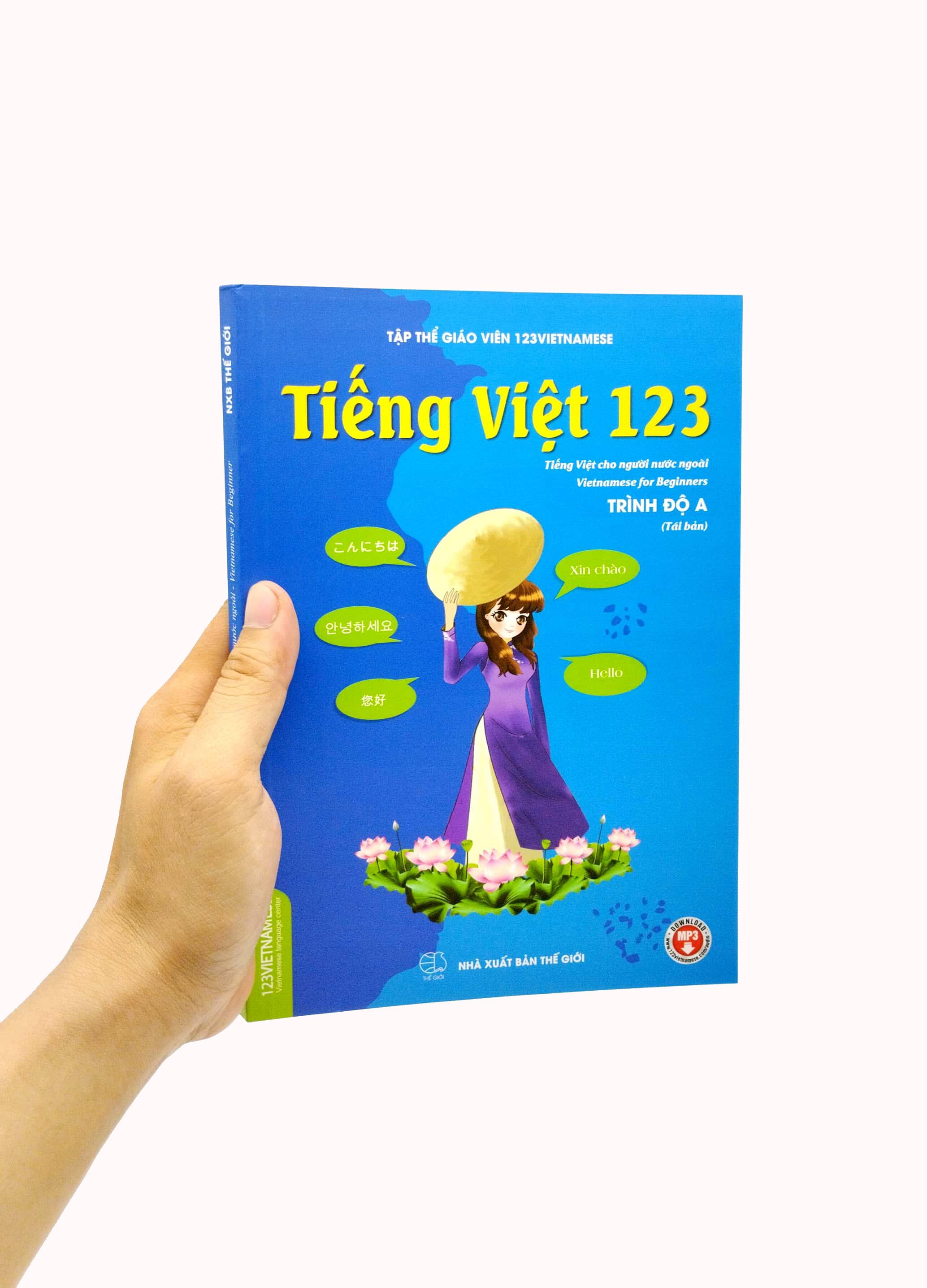 Tiếng Việt 123 - Tiếng Việt Cho Người Nước Ngoài - Trình Độ A (Tái Bản 2023)