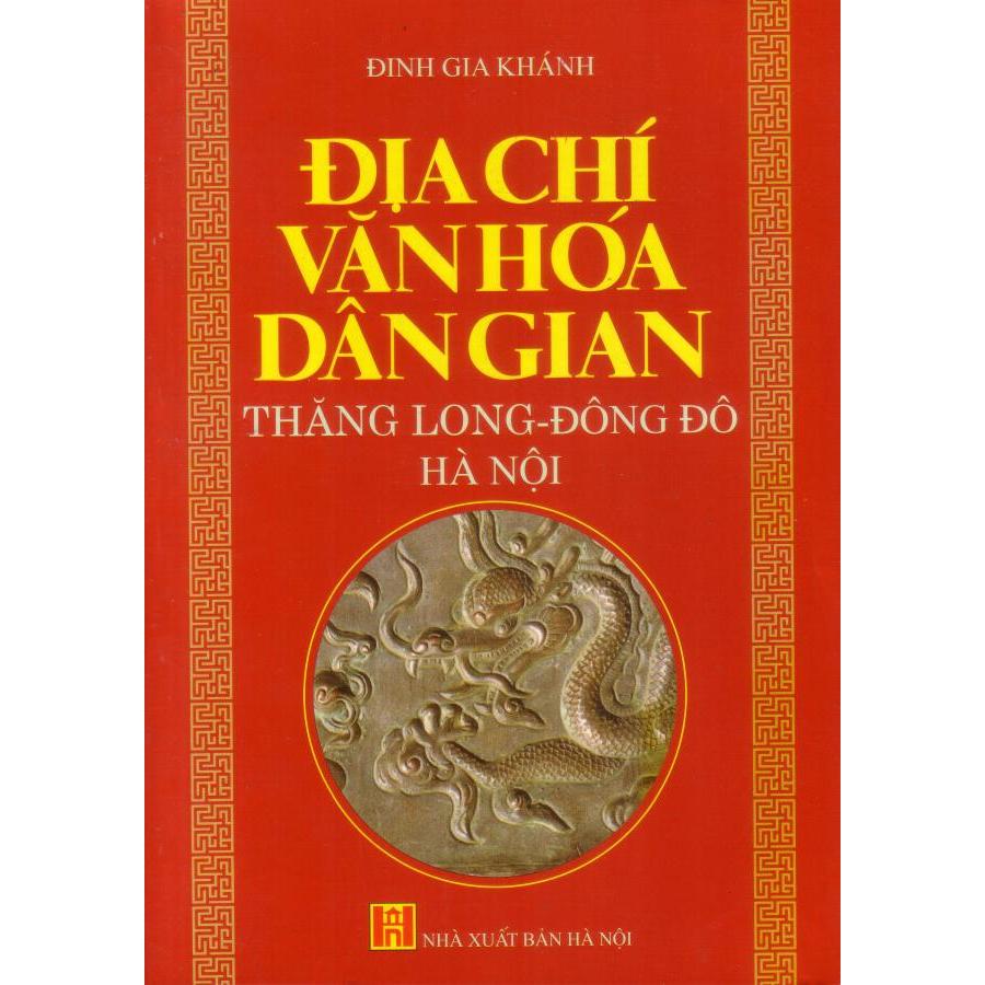 Địa chí văn hóa dân gian Thăng Long - Đông Đô - Hà Nội