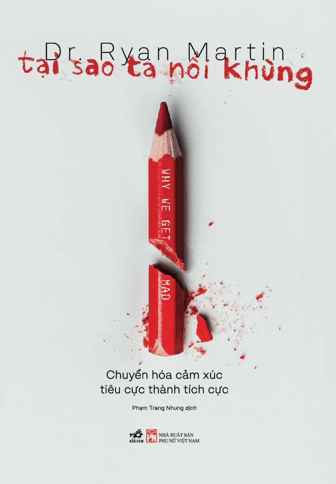 Sách - Tại sao ta nổi khùng (Dr. Ryan Martin) (Nhã Nam Official)