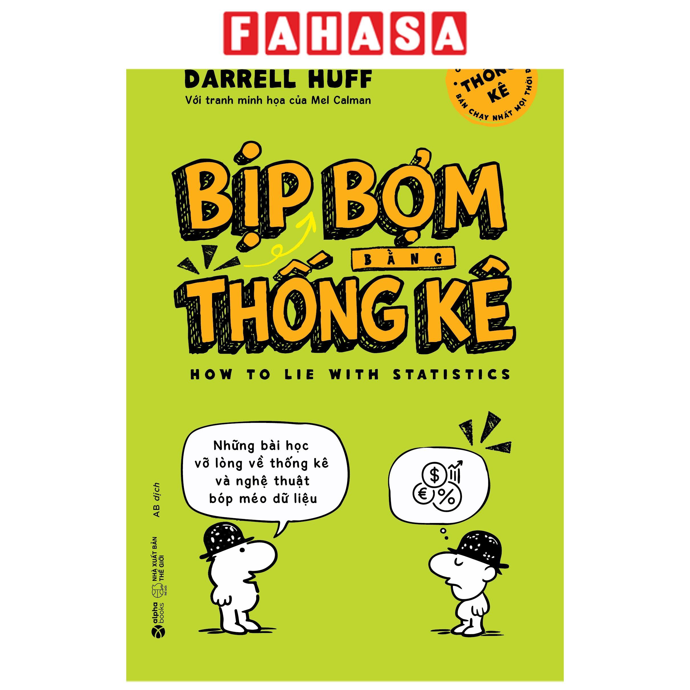 Sách - Bịp Bợm Bằng Thống Kê - Những Bài Học Vỡ Lòng Về Thống Kê Và Nghệ Thuật Bóp Méo Dữ Liệu
