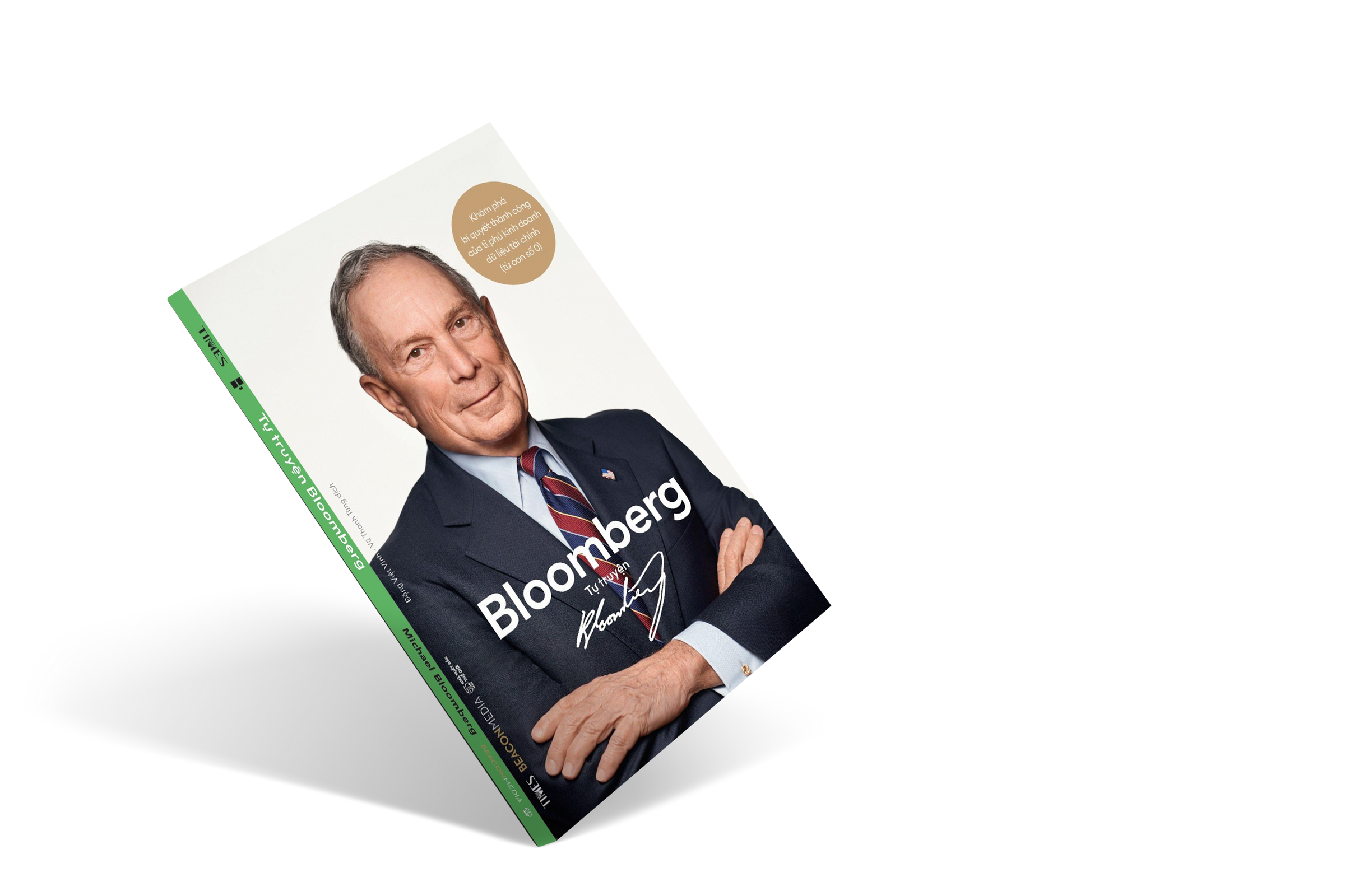 Sách - Tự Truyện Bloomberg : Khám Phá Bí Quyết Thành Công Của Tỉ Phú Kinh Doanh Dữ Liệu Tài Chính (Từ Con Số 0) - Micheal Bloomberg - NXB Thế Giới