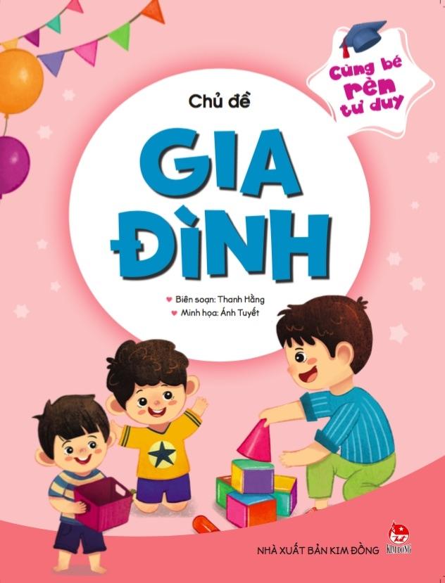 Cùng Bé Rèn Tư Duy - Chủ Đề: Gia Đình