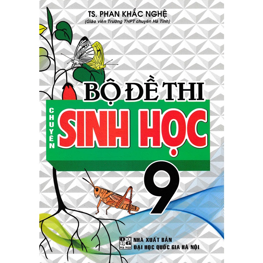 Combo Luyện Thi Vào Lớp 10 Chuyên Môn Sinh Học + Bồi Dưỡng Học Sinh Giỏi Sinh Học 9 + Bộ Đề Thi Chuyên Sinh Học 9