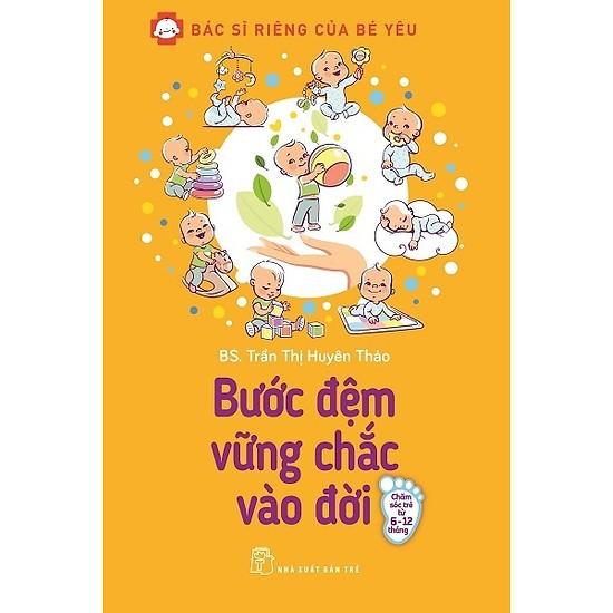 Sách - Bác Sĩ Riêng Của Bé Yêu Bước Đệm Vững Chắc Vào Đời (Bác Sĩ Huyên Thảo)