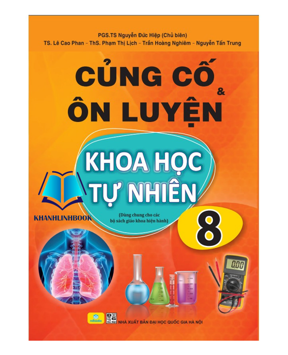 Sách - Củng Cố và Ôn Luyện Khoa Học Tự Nhiên Lớp 8 - Dùng chung cho các bộ SGK hiện hành
