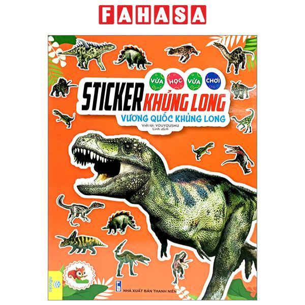 Vừa Học Vừa Chơi - Sticker Khủng Long - Vương Quốc Khủng Long