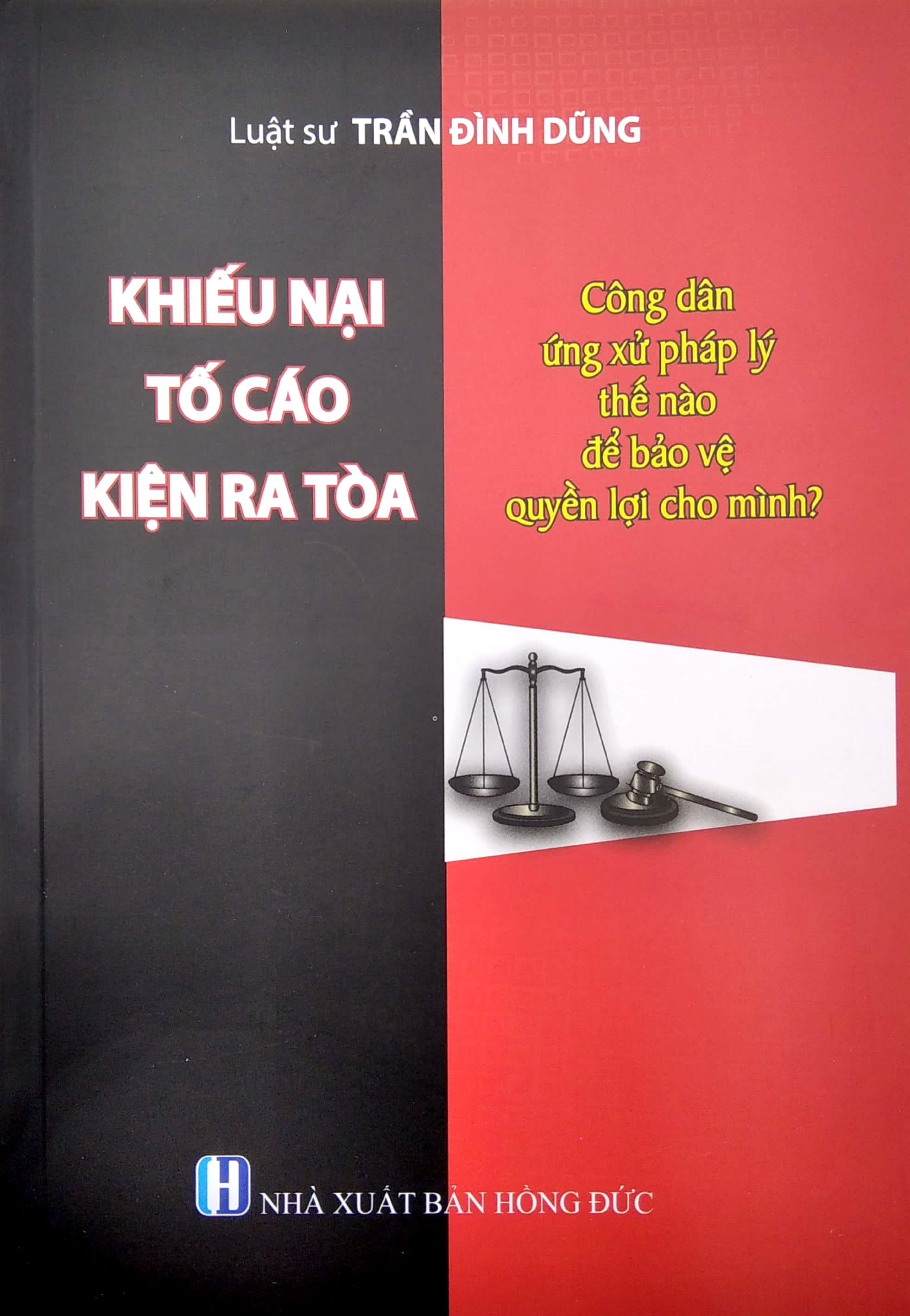 Khiếu Nại Tố Cáo Kiện Ra Tòa - Công Dân Ứng Xử Pháp Lý Thể Nào Để Bảo Vệ Quyền Lợi Cho Mình?