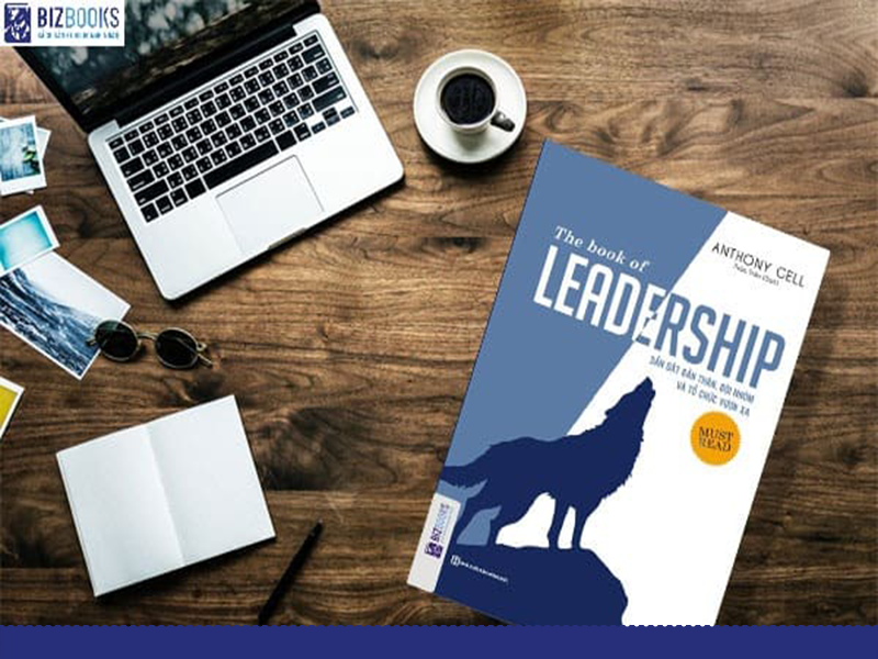 The book of leadership - Dẫn dắt bản thân, đội nhóm và tổ chức vươn xa