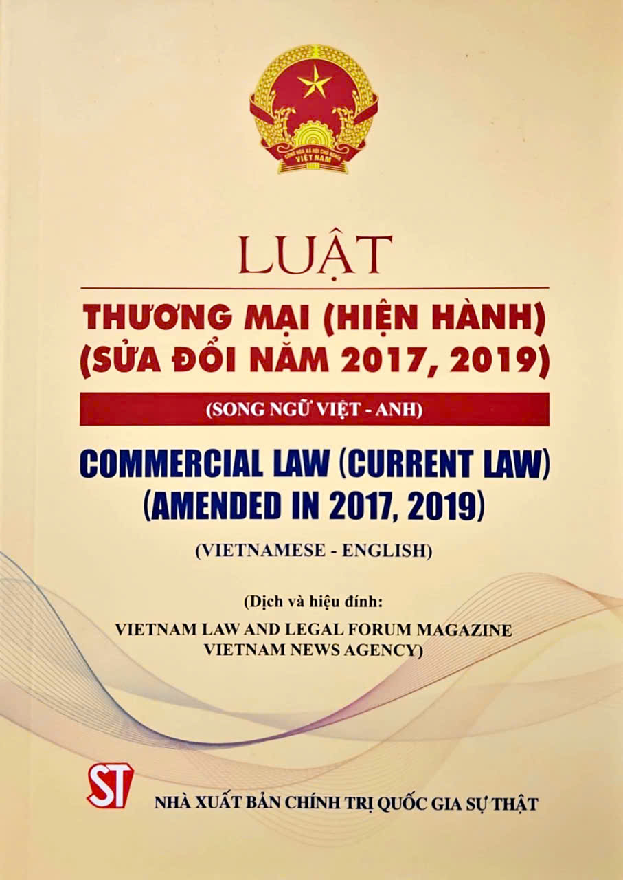 Luật Thương mại ( Hiện hành ) ( Sửa đổi năm 2017, 2019 ) ( Song ngữ Việt - Anh)