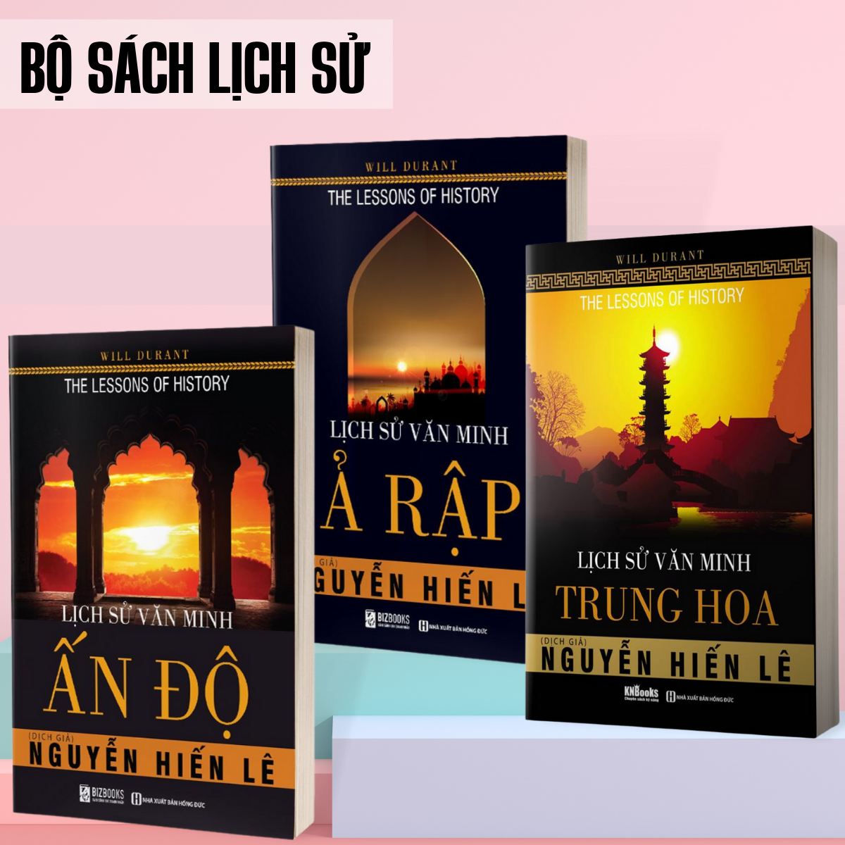 Bộ sách lịch sử văn minh các quốc gia Trung Quốc- Ấn Độ – Ả Rập